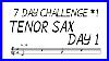 Learn To Improvise 7 Day Challenge Tenor Sax Day 1